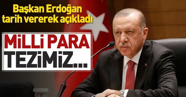 Son dakika: Başkan Erdoğan: Milli para ile alışveriş tezimiz hayata geçmiş olacak
