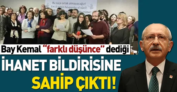 Kılıçdaroğlu "farklı düşünce" dediği ihanet bildirisine sahip çıktı