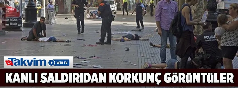 Barcelona saldırısında dehşet görüntüler