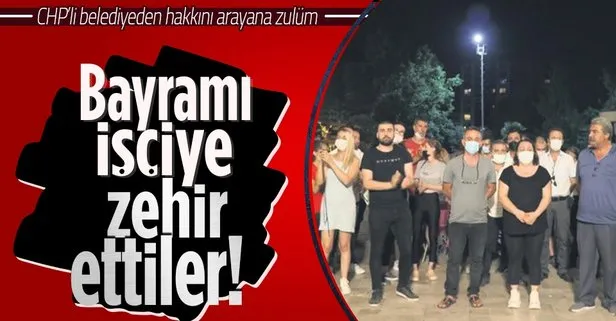 CHP’li belediye bayramı işçiye zehir etti
