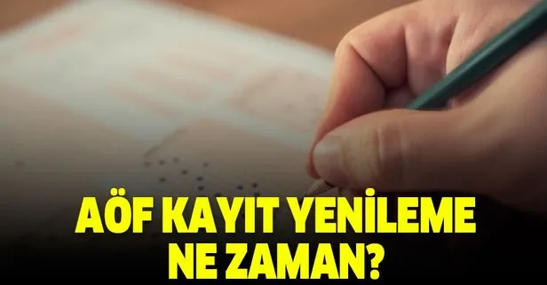 AÖF kayıt yenileme işlemi ne zaman yapılacak?