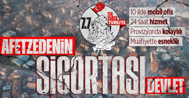 Afetzedeler için sigorta seferberliği: 10 ilde mobil ofis kuruldu