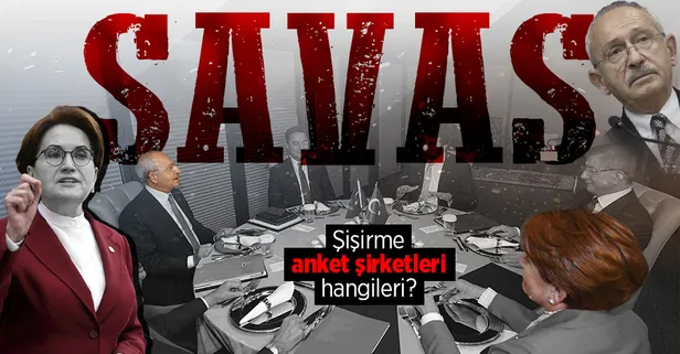 CHP-İyi Parti arasında savaş içinde savaş oyun içinde oyun! Şişirme anketler hangi şirketlere yaptırılıyor?