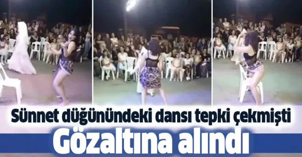 Sünnet düğünündeki skandal hareketleri yapan dansöz gözaltına alındı