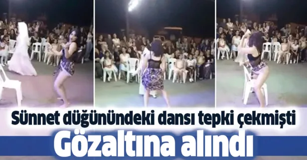 Sünnet düğünündeki dansöz gözaltına alındı