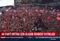 AK Parti İstanbul mitingine nasıl gidilir?