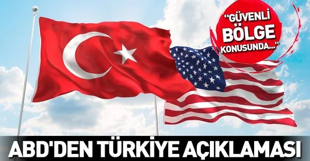 ABD’den Türkiye açıklaması! ’Türkiye ile YPG’nin olmayacağı bir güvenli bölge konusunda çalışıyoruz’