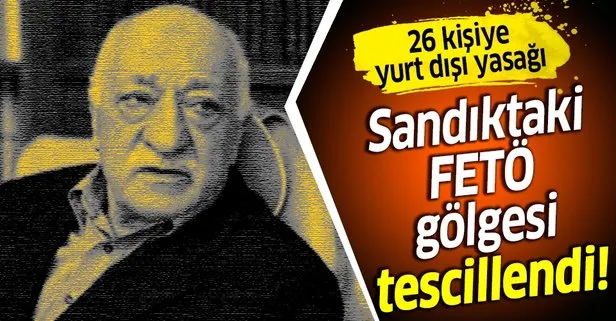 Sandığa düşen FETÖ gölgesi tescillendi