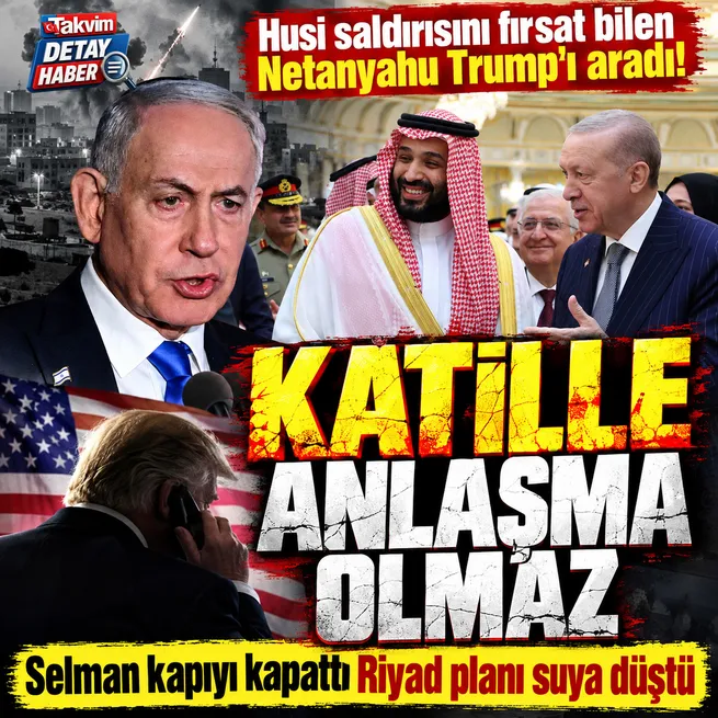 Netanyahunun Riyad planı suya düştü! Suudi Arabistan İsrailin ittifak arayışını reddetti