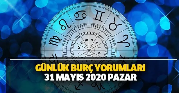 Günlük burç yorumları – 31 Mayıs 2020 Pazar