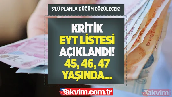 EYT'de kimler 45,46, 47, 50 yaşında emekli olabilecek? Kritik EYT listesi açıklandı! 9 bin - 3600 gün hesabı devreye girecek! - 1