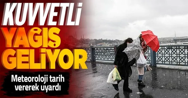 Meteoroloji tarih verdi uyardı! Kuvvetli yağış geliyor