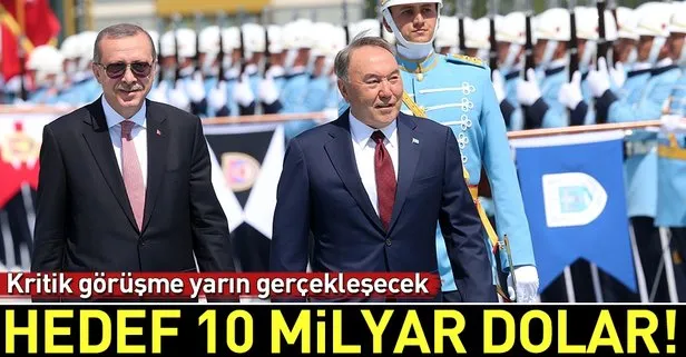 Erdoğan ile Nazarbayev ortak hedefler için buluşacak