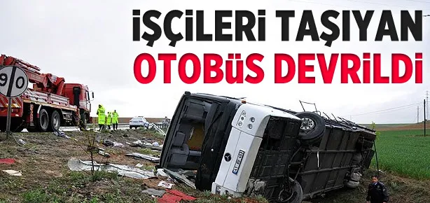 Otobüs devrildi, çok sayıda yaralı var