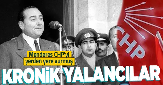 Darbecilerin siyasi kanadı CHP millete hizmet etmiyor! İşte Adnan Menderes'in olay sözleri...
