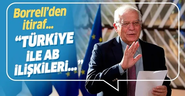 AB Dış İlişkiler ve Güvenlik Politikası Yüksek Temsilcisi Josep Borrell: Türkiye ile ilişkiler zorlu bir süreçten geçiyor