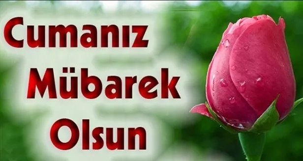 Cuma mesajları 2018: En güzel ve kısa resimli cuma mesajları burada! Hayırlı Cumalar-3