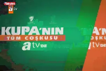 Kupa heyecanı 3 gün üst üste atv'de