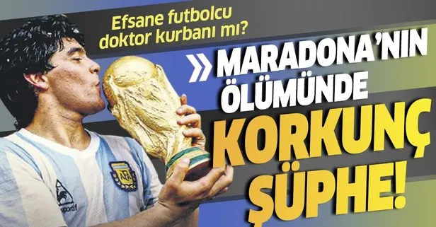 Maradona’nın ölümüyle ilgili flaş iddia! Efsane futbolcu doktor kurbanı mı?