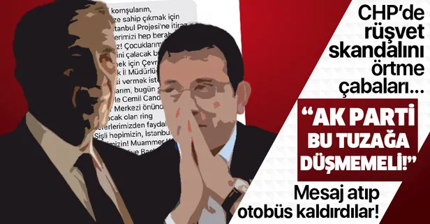 CHP'de rüşvetin üstünü örtme çabaları! Kanal İstanbul imdatlarına yetişti!