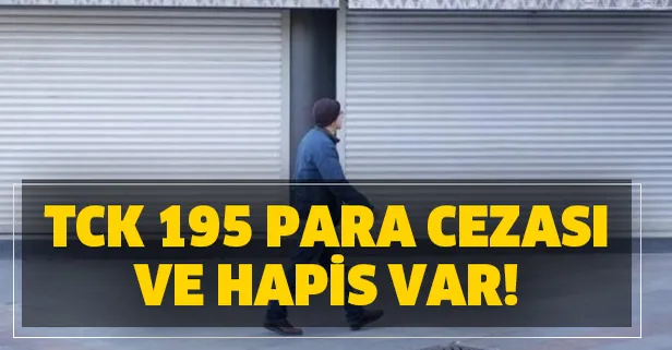 Sokağa çıkma yasağı cezası nedir? TCK 195 para ve hapis var! OHAL nedir?