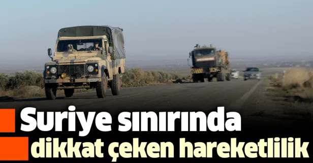Son dakika: Suriye sınırına askeri sevkiyat