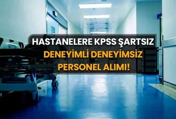 KPSS şartsız hastanelere personel alımı başladı
