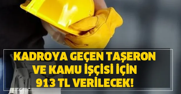 4D'li Taşeron ve Kamu işçisi için 913 TL verilecek! İlave tediye ödeme tarihi ve miktarı ne kadar?