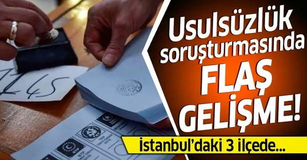 Son dakika: İstanbul seçimlerindeki usulsüzlük soruşturmalarına ilişkin flaş gelişme