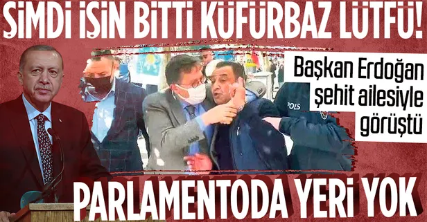 Başkan Recep Tayyip Erdoğan, İYİ Partili Lütfü Türkkan'ın küfür ettiği şehit ailesiyle görüştü: “Gereken neyse onu yapacağız”