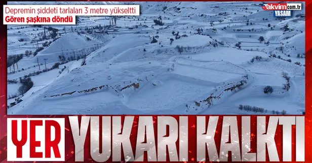 Depremin etkisiyle yer yükseldi! Tarlalar 3 metre yukarı kalktı gören şoke oldu