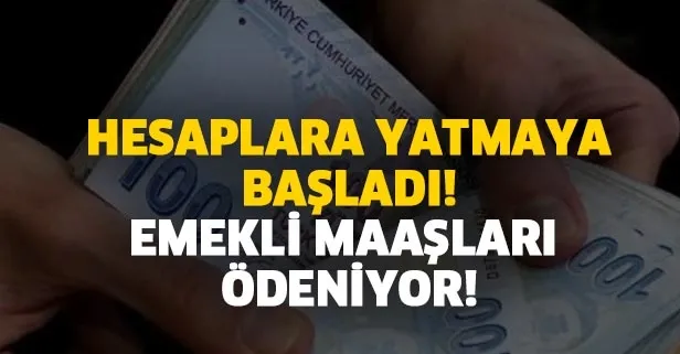 Hesaplara yatmaya başladı! Emekli maaşları ödeniyor!