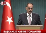 Kabine toplantısı sonrası flaş açıklamalar