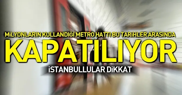 Üsküdar-Çekmeköy Metro Hattı ulaşıma kapatılıyor