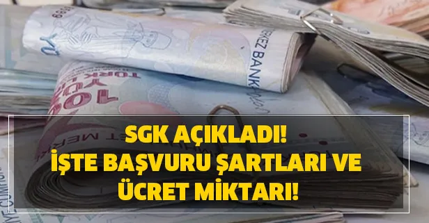 SGK açıkladı! İşte başvuru şartları ve ücret miktarı!