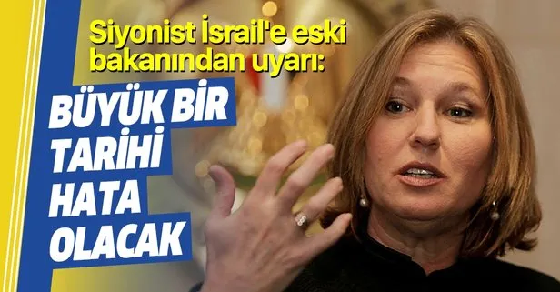 Eski İsrail Dışişleri Bakanı Tzipi Livni’den İsrail’e Batı Şeria tepkisi: İlhak etmesi, barış umudundan vazgeçmek anlamına geliyor