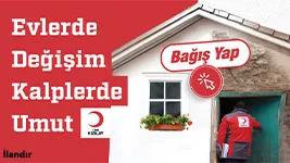 Evlerde Değişim Kalplerde Umut