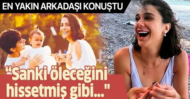Pınar Gültekin yakın arkadaşı Selver Gür: “Sanki öleceğini hissetmiş gibi...