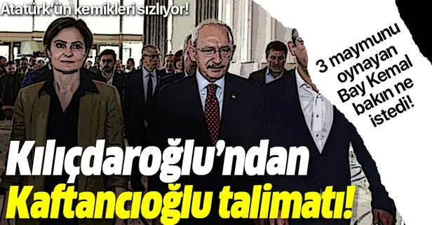 CHP Genel Başkanı Kemal Kılıçdaroğlu'ndan Canan Kaftancıoğlu talimatı!