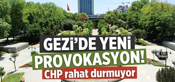 Gezi Parkı’nda yeni provokasyon