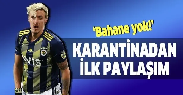 Fenerbahçeli Max Kruse’den Kovid-19 paylaşımı: Bahane yok