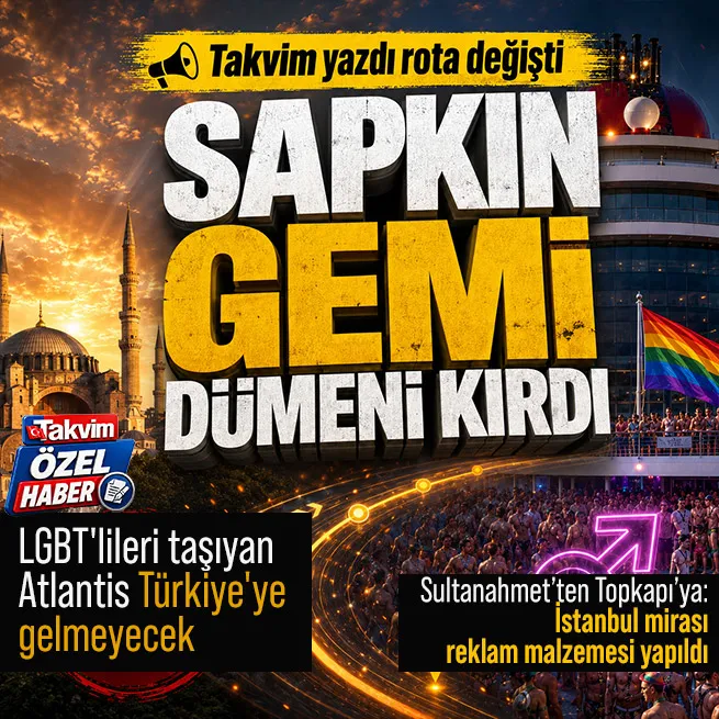 Takvim yazdı rota değişti! LGBT gemisi Atlantis Türkiyeye gelmeyecek