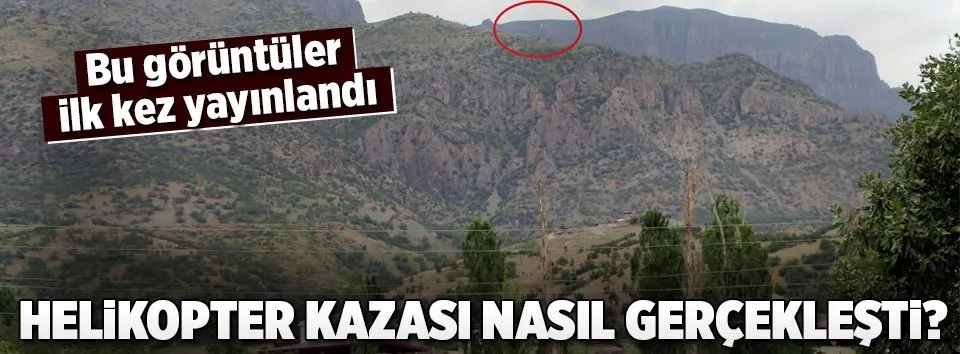 Helikopter kazası nasıl gerçekleşti?
