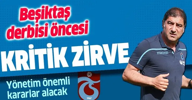 Trabzonspor yönetimi önemli kararlar alacak! Derbi öncesi kritik zirve