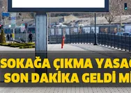 Sokağa çıkma yasağı son dakika hangi illerde? Sokağa çıkma yasağı olan 31 il hangileri? Saat kaçta başlayacak?