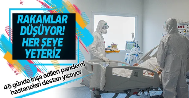 45 günde inşa edilen pandemi hastaneleri Kovid-19'a karşı destan yazıyor: Her şeye yeteriz