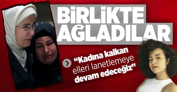 Azra Gülendam Haytaoğlu’nun annesi ile gözyaşı döken Emine Erdoğan’dan kadına şiddetle mücadelede kararlılık mesajı