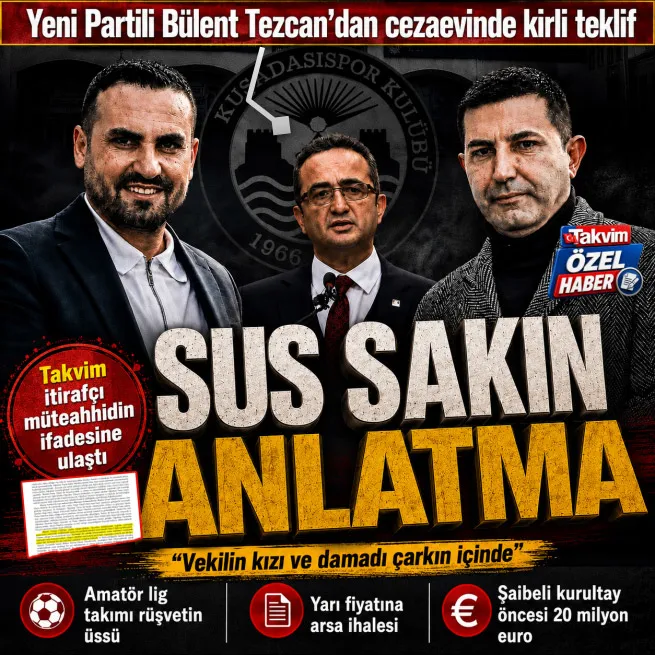 Kuşadası Belediyesi yolsuzluğunda müteahhit Zenginoğlu itirafçı oldu! Yeni Partili Tezcandan cezaevinde kirli teklif