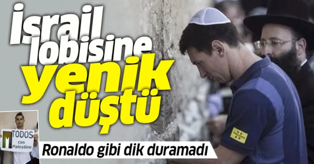 Messi İsrail lobisine yenik düştü