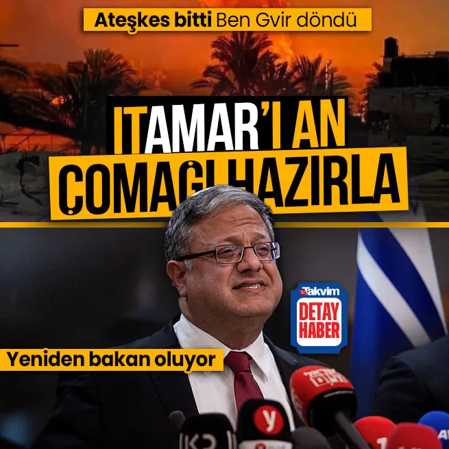 Ateşkes bitti Itamar döndü! Aşırı sağcı Ben Gvir yeniden bakan oluyor